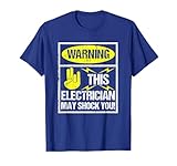 Warning May Shock You Funny Electrician T-Shirt With Shocker T-Shirt