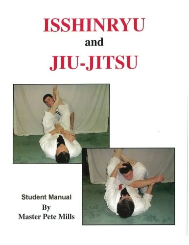 Isshinryu and Jiu-JItsu Student Manual: Student Isshinryu and Jiu-Jitsu Manual