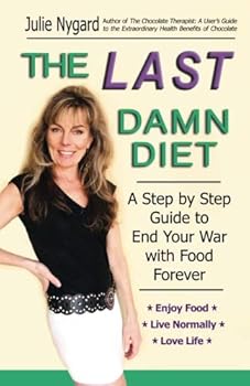 Paperback The Last Damn Diet: A Step by Step Guide to End Your War with Food Forever Book