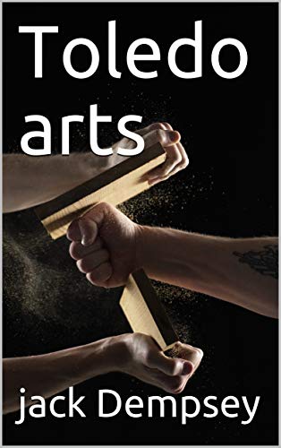 Toledo arts: championship fighting and agressive defence (Martial arts) Toledo arts: championship fighting and agressive defence (Martial arts)