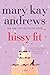 Hissy Fit: A Novel