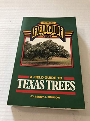 A Field Guide to Texas Trees (Texas Monthly Field Guide Series)