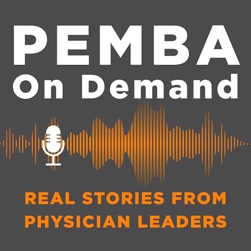Page de couverture de PEMBA ON-DEMAND: Real Stories from Physician Leaders