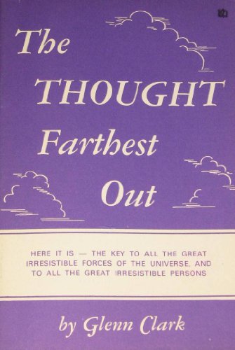 The Thought Farthest Out By Glenn Clark B0016ZZ46S Book Cover