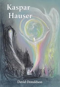 Paperback Kaspar Hauser: Europe's Child. Why Not the World's? Book