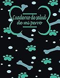  Cuaderno de salud de mi perro (a llenar): Diario de dueños de perros/Registro de salud de perros/Libro de salud Rastreador médico veterinario de perro ... de registro de vacunación de perrito
