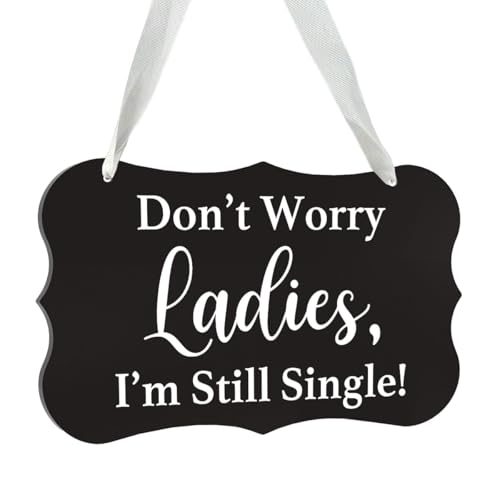 Acrylic Wedding Sign, Ring Bearer Sign, for Rustic Wedding Decor Signs, Acrylic Wall Art With Ribbon for Chairs Weddings Decor and Event Party - Don't Worry Ladies, I'm Still Single (Black)