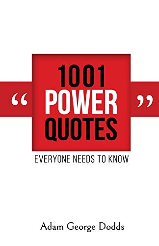 1001 Power Quotes: Everyone Needs To Know