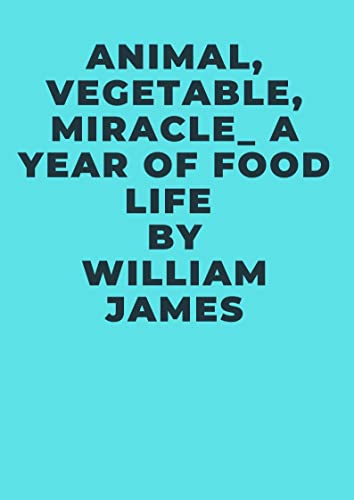 Animal, Vegetable, Miracle_ A Year of Food Life