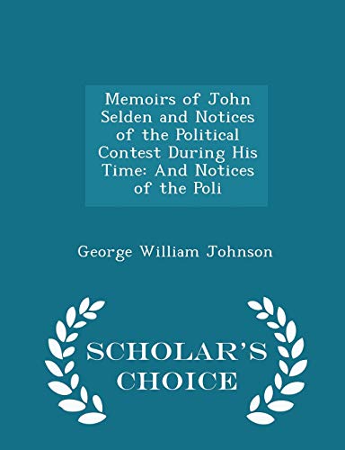 Memoirs of John Selden and Notices of the Polit... 1296144968 Book Cover