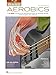 Bass Aerobics Bass Guitar Exercise Book with Online Audio | 52-Week Practice Program for Beginners and Advanced Players | Improve Speed, Dexterity, and Technique