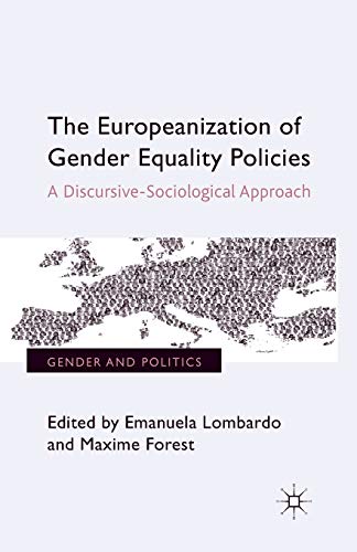 The Europeanization of Gender Equality Policies: A Discursive-Sociological Approach (Gender and Politics)