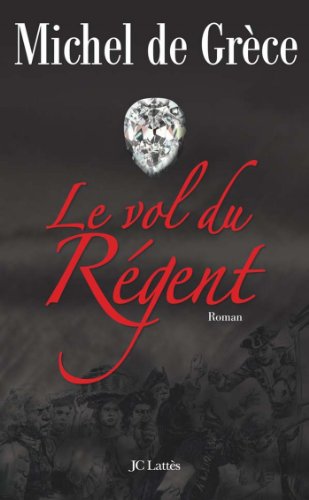 Le vol du Régent (Romans historiques) Livre PDF Gratuit