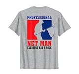 Professional Net Man Everyone Has Their Role - Back Design T-Shirt