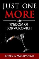 Just One More: The Wisdom of Bob Vukovich 1790554853 Book Cover
