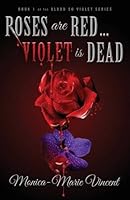 Roses are Red... Violet is Dead (Blood So Violet Book 1) 1620157535 Book Cover