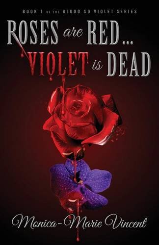 Buy Roses Are Red...violet Is Dead (Blood So Violet) — BookShops.in