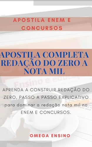 Redação do Zero à Nota Mil: O Guia Prático para Dominar o Texto Dissertativo-Argumentativo: Apostila de Redação