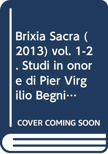 Brixia Sacra (2013) vol. 1-2. Studi in onore di