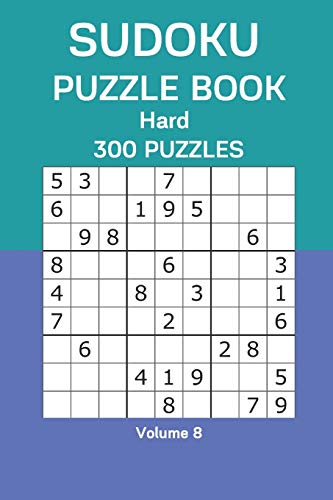 Sudoku Puzzle Book Hard: 300 Puzzles Volume 8