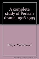 A complete study of Persian drama, 1906-1995 8187469005 Book Cover