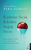 Kadınlar Sıcak Erkekler Soğuk Sever: İlişkilerin Doğasını Anlamak ve Uzun Soluklu İlişkiler Kurmak İçin Etkili Bir Rehber 6254410915 Book Cover