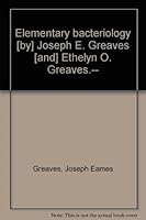 Elementary bacteriology [by] Joseph E. Greaves [and] Ethelyn O. Greaves.-- B0007IA00A Book Cover