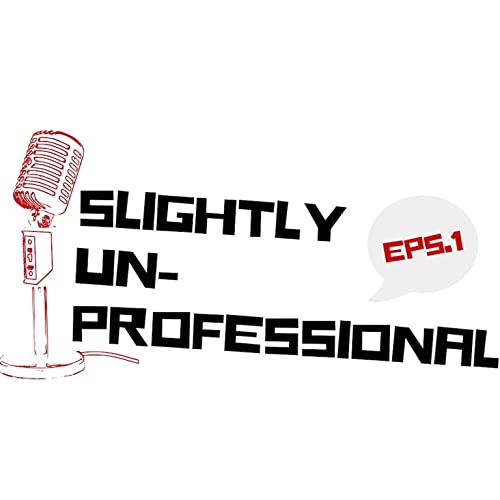 Slightly Unprofessional Podcast Podcast Por Slightly Unprofessional Podcast arte de portada
