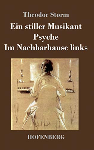 Ein stiller Musikant / Psyche / Im Nachbarhause... [German] 3843029547 Book Cover