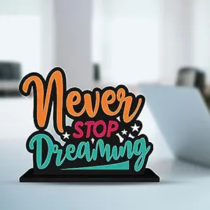 Artvibes Wooden Idols and Figurine Never Stop Dreaming Motivational Quote | Table Decoration for Office Desk | Home Decor Item Living Room, Bedroom | Wooden Showpiece Decorative (SP_1108)