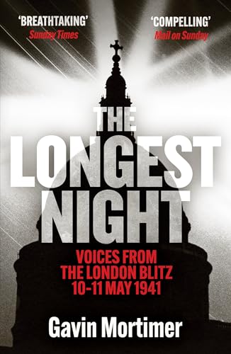 The Longest Night: Voices from the London Blitz 10-11 May 1941
