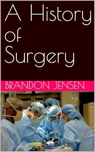 A History of Surgery (English Edition)