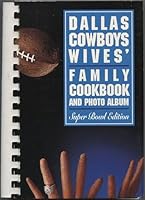 The Dallas Cowboys Wives' Family Cookbook and Photo Album B09VK44MZR Book Cover