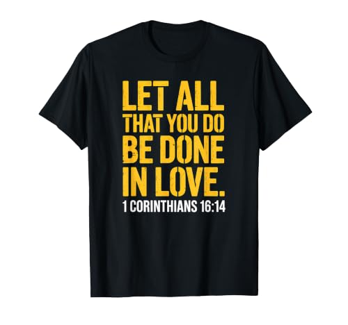 Image of 1 Corinthians 16:14 Done in Love T-Shirt
