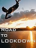  Road to LOCKDOWN