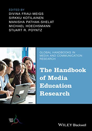The Handbook of Media Education Research (Global Handbooks in Media and Communication Research)