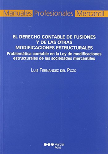 El derecho contable de fusiones y de las otras modificaciones estructurales: Problemática...