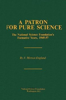Paperback A Patron for Pure Science: The National Science Foundation's Formative Years, 1945-57 Book