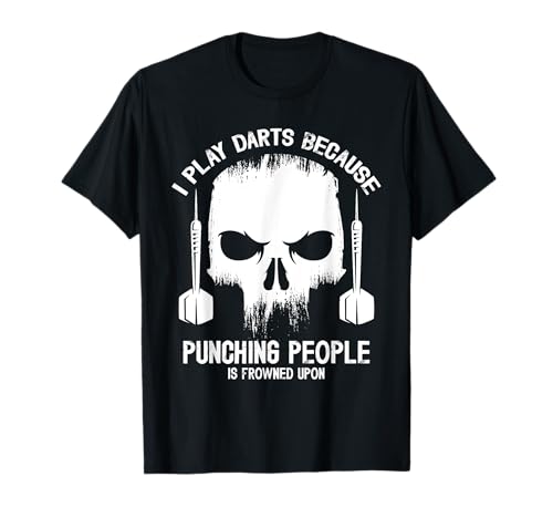 I Play Darts Punching People Funny Bar Humor Gift T-Shirt