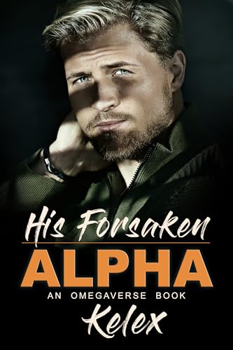 His Forsaken Alpha: An MPREG Omegaverse Book (Omega Quadrant 3)