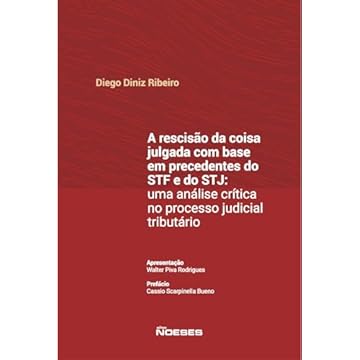 Capa do livro A Rescisão da Coisa Julgada com Base em Precedentes do STF e do STJ: uma Análise Crítica no Processo Judicial Tributário