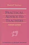  Practical Advice to Teachers: (cw 294) (Foundations of Waldorf Education Book 2) (English Edition)