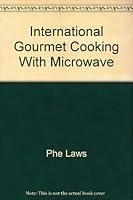 International Gourmet Cooking With Microwave 0825638119 Book Cover