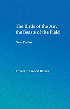 The Birds of the Air, the Beasts of the Field