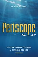 Periscope: A 49-Day Journey to Living a Transformed Life 0945241224 Book Cover