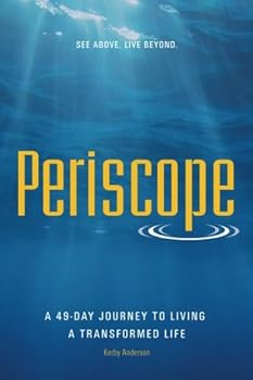 Periscope: A 49-Day Journey to Living a Transformed Life