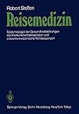 Reisemedizin: Epidemiologie der Gesundheitsstörungen bei Interkontinentalreisenden und präventivmedizinische Konsequenzen