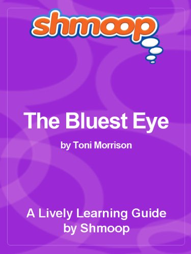 The Bluest Eye: Shmoop Study Guide