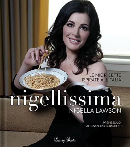 Nigellissima: Le mie ricette ispirate all'Italia