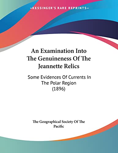 An Examination into the Genuineness of the Jeannette Relics: Some Evidences of Currents in the Polar Region